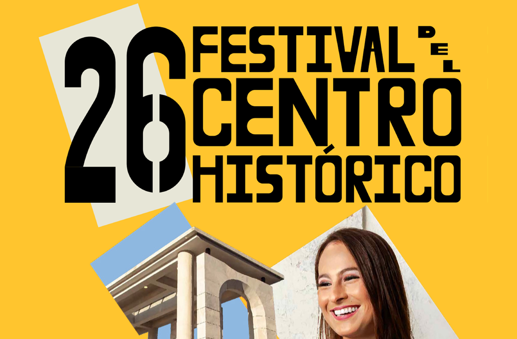Conoce la agenda del Festival del Centro Histórico